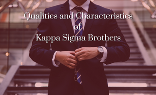 Qualities and Characteristics of Kappa Sigma Brothers