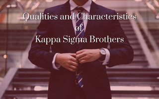Qualities and Characteristics of Kappa Sigma Brothers